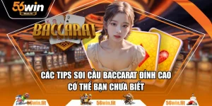 Các Tips Soi Cầu Baccarat Đỉnh Cao Có Thể Bạn Chưa Biết